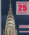 Buchcover New York 25: Bauwerke, die man sehen muss