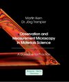 Buchcover Observation and Measurement Microscopy in Material Science - A Guideline for Practice