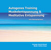 Buchcover Autogenes Training, Muskelentspannung & Meditative Entspannung zum Kennenlernen!