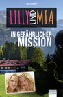 Buchcover Lilly und Mia in gefährlicher Mission