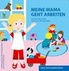 Buchcover Meine Mama geht arbeiten /Mein Papa geht arbeiten