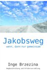 Buchcover Jakobsweg - wenn, dann nur gemeinsam - Inge Brzezina