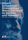 Buchcover Albert Schweitzer: Grenzenlose Menschlichkeit im Denken und Handeln
