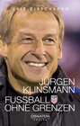 Buchcover Jürgen Klinsmann - Fußball ohne Grenzen