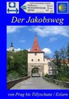 Buchcover Der Jakobsweg von Prag bis Tillyschanz/Eslarn