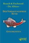 Buchcover Der verdauungsfreie Hund. Ismael Fischmord, Stefan Reusch