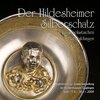 Buchcover Der Hildesheimer Silberschatz in galvanoplastischen Nachbildungen