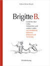 Buchcover Brigitte B. Gedichte über Liebe, Verbrechen und andere Leiden