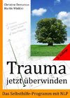 Buchcover Trauma jetzt überwinden, das Selbsthilfe-Programm mit NLP