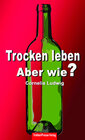 Buchcover Trocken leben: Aber wie?