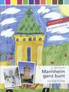 Buchcover Mannheim ganz bunt - von Kids für Kids