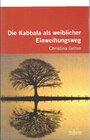 Buchcover Die Kabbala als weiblicher Einweihungsweg