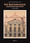 Buchcover Die Reichskanzlei-Architektur der Macht / Band 1 (1733-1875)