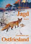 Buchcover Jagdgeschichten aus Ostfriesland Band I