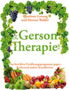Buchcover Die Gerson Therapie: Das bewährte Ernährungsprogramm gegen Krebs und andere Krankheiten