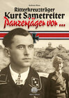 Buchcover Ritterkreuzträger Kurt Sametreiter - Panzerjäger vor...
