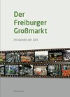 Buchcover Der Freiburger Großmarkt im Wandel der Zeit