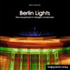 Buchcover Berlin Lights - Eine Hauptstadt im farbigen Lichtermeer