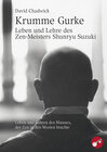 Buchcover Krumme Gurke – Leben und Lehre des Zen-Meisters Shunryu Suzuki