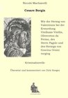 Buchcover Cesare Borgia. Wie der Herzog von Valentinois bei der Ermordung Vitellozzo Vitellis, Oliverottos da Fermo, des Herrn Pag