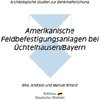 Buchcover e-documentation / Amerikanische Feldbefestigungsanlagen bei Üchtelhausen /Bayern