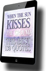 Buchcover WHEN THE SUN KISSES THE GROUND ... ( eBook ) THE BEST 130 QUOTES OF THE SPIRITUAL NOVEL FROM THE AUTHOR OF HOPE