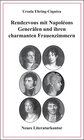 Buchcover Rendezvous mit Napoléons Generälen und ihren charmanten Frauenzimmern