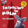 Buchcover Fridolino in Köln (Hörspiel-CD mit Musik)