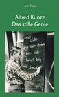 Buchcover Alfred Kunze - Das stille Genie