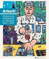 Buchcover Arbeit! Ostdeutsche Arbeitswelt im Wandel 1945-2015