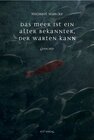 Buchcover Das Meer ist ein alter Bekannter, der warten kann