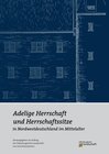 Buchcover Adelige Herrschaft und Herrschaftssitze in Nordwestdeutschland im Mittelalter