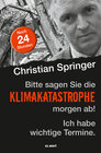 Buchcover Bitte sagen Sie die Klimakatastrophe morgen ab! Ich habe wichtige Termine.