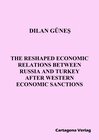 Buchcover THE RESHAPED ECONOMIC RELATIONS BETWEEN RUSSIA AND TURKEY AFTER WESTERN ECONOMIC SANCTIONS