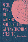 Buchcover Weil Venus bei meiner Geburt ein Alpenveilchen streifte