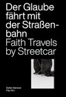 Buchcover Der Glaube fährt mit der Straßenbahn / Faith Travels by Streetcar