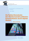 Buchcover Die Twitter-Demokratie: Der Strukturwandel politischer Kommunikation durch digitale Medien