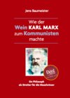 Buchcover Wie der Wein Karl Marx zum Kommunisten machte
