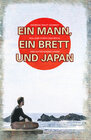 Buchcover Ein Mann, ein Brett und Japan