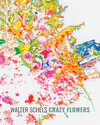 Buchcover Walter Schels. Crazy Flowers