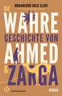 Buchcover Die wahre Geschichte von Ahmed und Zarga