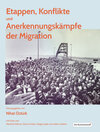 Buchcover Etappen, Konflikte und Anerkennungskämpfe der Migration
