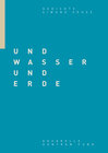 UND WASSER UND ERDE width=