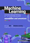 Buchcover Machine Learning Projekte auswählen und umsetzen