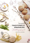 Buchcover Die neue traditionelle Ernährung – FRÜHLINGSSPEZIAL