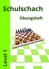 Buchcover Schulschach Übungsheft Level 1