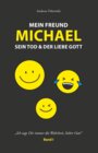 Buchcover Mein Freund Michael sein Tod & der liebe Gott