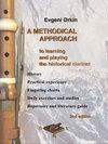 Buchcover A methodical approach to learning and playing the historical clarinet. History, practical experience, fingering charts, 