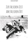 Buchcover Zur falschen Zeit am falschen Ort