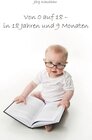 Buchcover Von 0 auf 18 ¿ in 18 Jahren und 9 Monaten